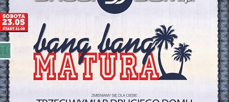 MATURA bang bang