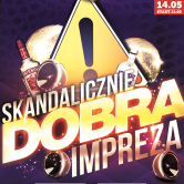 Skandalicznie dobra impreza